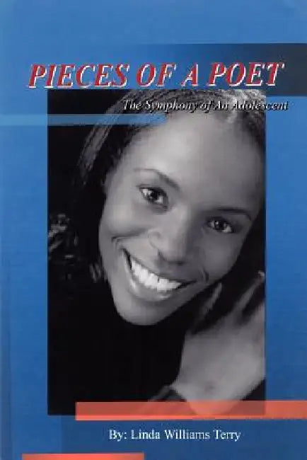 Pieces of a Poet: The Symphony of an Adolescent by Linda Williams Terry