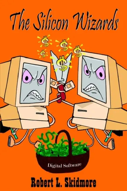 The Silicon Wizards by Robert L. Skidmore