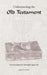 Understanding the Old Testament: From Creation through Captivity by James D. Orten