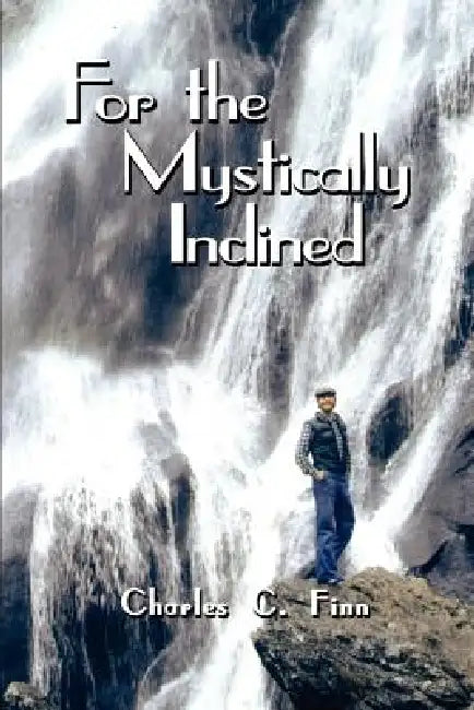 For the Mystically Inclined by Charles C. Finn