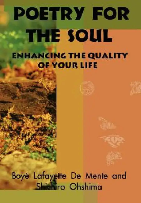 Poetry for the Soul: Enhancing the Quality of Your Life by Boyi Lafayette De Mente, Shichiro Ohshima