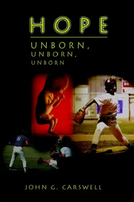 Hope Unborn, Unborn, Unborn by John G. Carswell