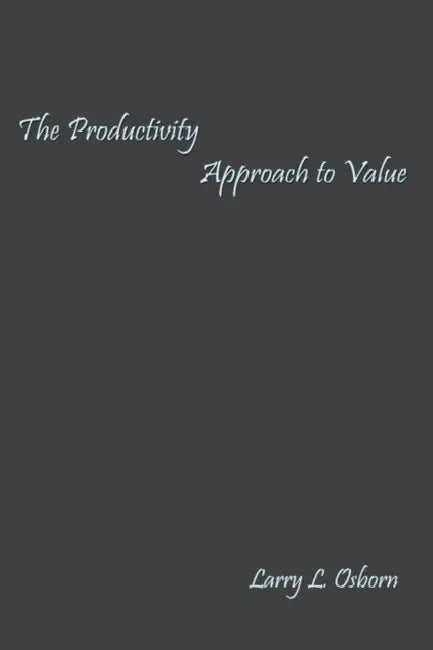 The Productivity Approach to Value by Larry L. Osborn