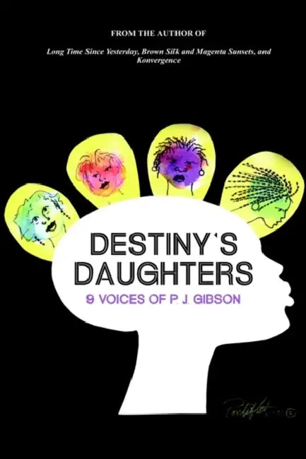 Destiny's Daughters: 9 Voices of P.J. Gibson by P. J. Gibson
