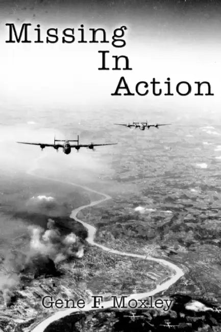 Missing In Action by Gene F. Moxley