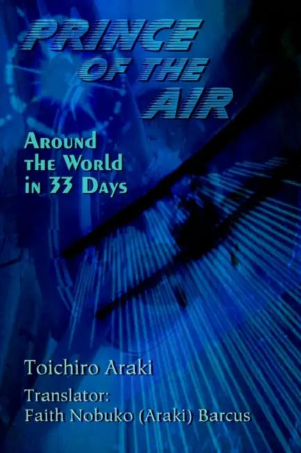 Prince of the Air: Around the World in 33 Days by Toichiro Araki
