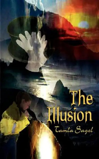 The Illusion by Tamla Sagel
