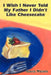 I Wish I Never Told My Father I Didn't Like Cheesecake by Simon Waters