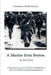 A Marine From Boston: A first person story of a US Marine in World War II - Boot Camp-Samoa-Guadalcanal-Bougainville by John Carey