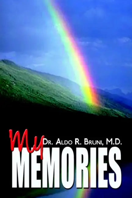My Memories by Aldo R. Bruni