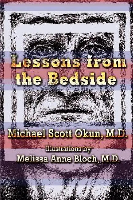 Lessons from the Bedside by Michael Scott Okun