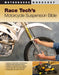 Race Tech's Motorcycle Suspension Bible by Paul Thede