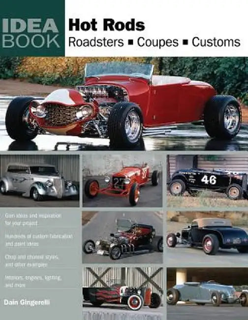 Hot Rods: Roadsters, Coupes, Customs by Dain Gingerelli