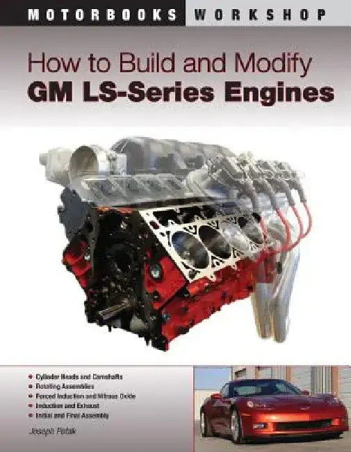 How to Build and Modify GM LS-Series Engines by Joseph Potak