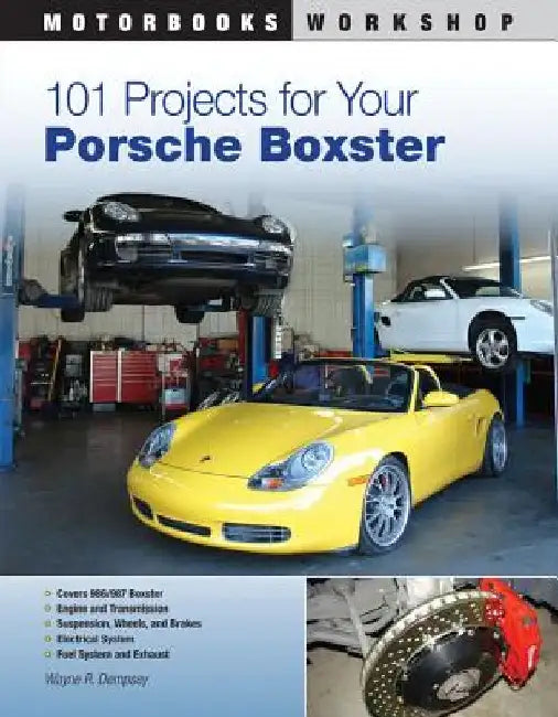101 Projects for Your Porsche Boxster by Wayne R. Dempsey