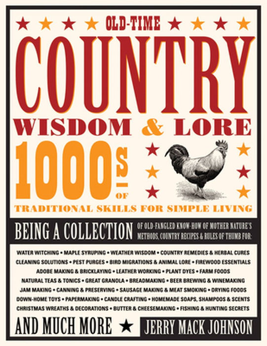 Old-Time Country Wisdom & Lore: 1000s of Traditional Skills for Simple Living by Jerry Johnson