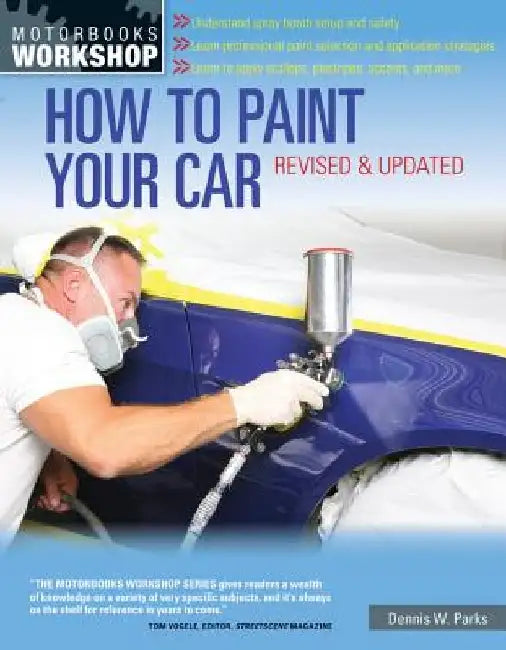 How to Paint Your Car by Dennis W. Parks