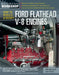 How to Rebuild and Modify Ford Flathead V-8 Engines by Mike Bishop