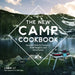 The New Camp Cookbook: Gourmet Grub for Campers, Road Trippers, and Adventurers by Linda Ly