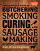 The Complete Book of Butchering, Smoking, Curing, and Sausage Making: How to Harvest Your Livestock and Wild Game by Philip Hasheider
