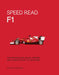 Speed Read F1: The Technology, Rules, History and Concepts Key to the Sport by Stuart Codling