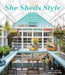 She Sheds Style: Make Your Space Your Own by Erika Kotite