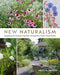 New Naturalism: Mastering the Art of Designing and Planting Resilient Home Gardens by Kelly D. Norris