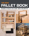 The New Pallet Book: Ingenious DIY Projects for the Home, Garden, and Homestead by Chris Peterson