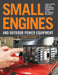 Small Engines and Outdoor Power Equipment, Updated 2nd Edition: A Care & Repair Guide For: Lawn Mowers, Snowblowers & Small Gas-Powered Imple by Editors of Cool Springs Press