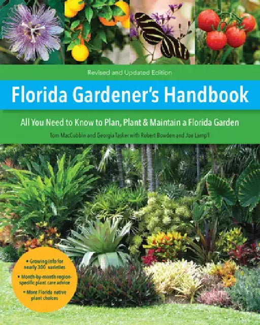 Florida Gardener's Handbook: All You Need to Know to Plan, Plant, & Maintain a Florida Garden by Tom Maccubbin