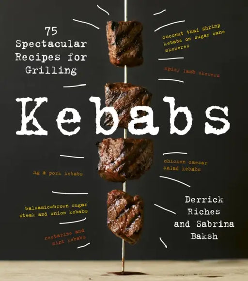 Kebabs by Derrick Riches, Sabrina Baksh