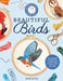 Beautiful Birds: Easy Techniques for Learning to Embroider a Variety of Beautiful Birds and Their Habitats--Step by Step by Beth Hoyes