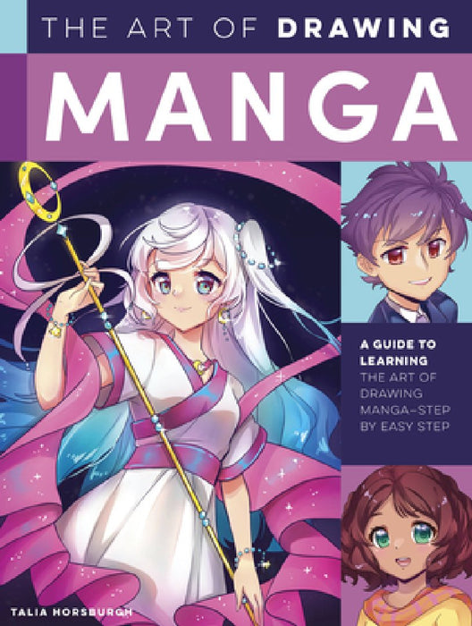 The Art of Manga Drawing: A Guide to Learning the Art of Manga Drawing--Step by Easy Step