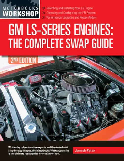 GM Ls-Series Engines: The Complete Swap Guide, 2nd Edition by Joseph Potak