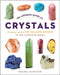The Ultimate Guide to Crystals, 16: The Beginner's Guide to the Healing Energy of 100 Crystals and Stones by Rachel Hancock