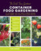 The First-Time Gardener: Container Food Gardening: All the Know-How You Need to Grow Veggies, Fruits, Herbs, and Other Edible Plants in Potsvolume 4 by Pamela Farley