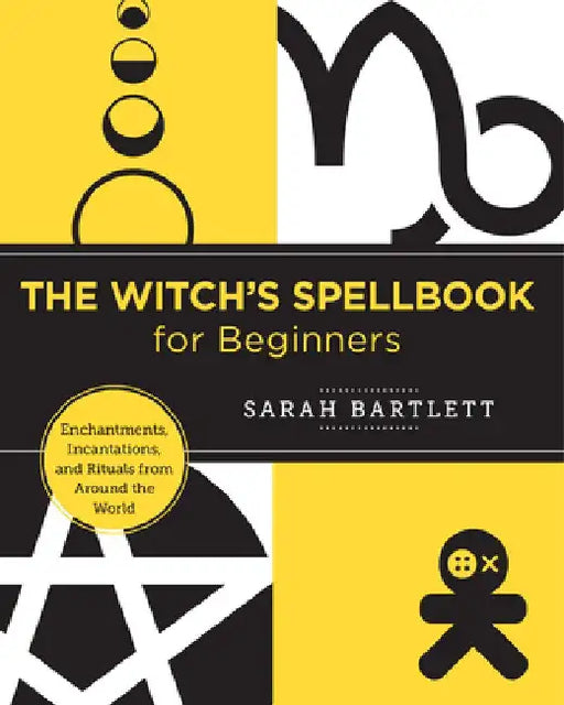 The Witch's Spellbook for Beginners by Sarah Bartlett