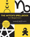The Witch's Spellbook for Beginners by Sarah Bartlett