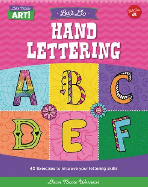 Let's Do Hand Lettering: More Than 30 Exercises to Improve Your Lettering Skills by Dawn Nicole Warnaar