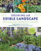 Growing an Edible Landscape: How to Transform Your Outdoor Space Into a Food Garden by Gary Pilarchik