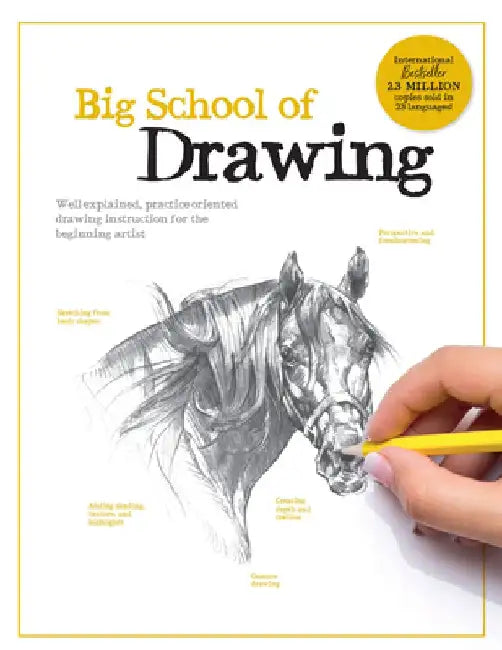 Big School of Drawing: Well-Explained, Practice-Oriented Drawing Instruction for the Beginning Artist by Walter Foster Creative Team
