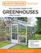 Black and Decker the Complete Guide to DIY Greenhouses 3rd Edition: Build Your Own Greenhouses, Hoophouses, Cold Frames & Greenhouse Accessories by Editors of Cool Springs Press