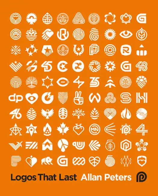 Logos That Last: How to Create Iconic Visual Branding by Allan Peters