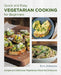 Quick and Easy Vegetarian Cooking for Beginners: Simple and Delicious Vegetarian Meals for Everyone by Erin Alderson