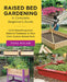 Raised Bed Gardening: A Complete Beginners Guide: Grow Everything from Herbs to Tomatoes in Your Own Custom Raised Beds by Tara Nolan