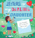 Letters to My Darling Daughter: Dear Daughter, This Is My Love Letter to You... by Sugar Snap Studio