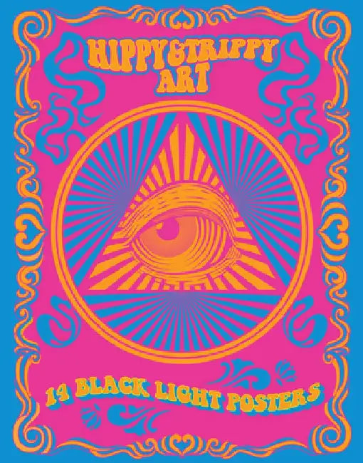 Hippy & Trippy Art: 14 Black Light Posters by Editors of Epic Ink