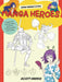Manga Heroes: A Beginner's Step-By-Step Guide for Drawing Anime and Manga by Scott Harris