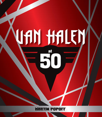 Van Halen at 50 by Martin Popoff