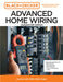 Black and Decker Advanced Home Wiring 6th Edition: Current with 2020-2023 Electrical Codes by Editors of Cool Springs Press